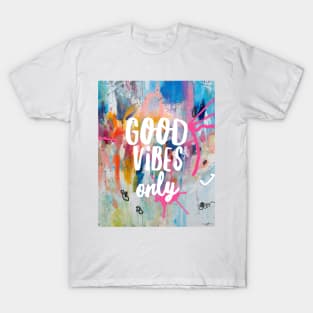 Good vibes only art T-Shirt